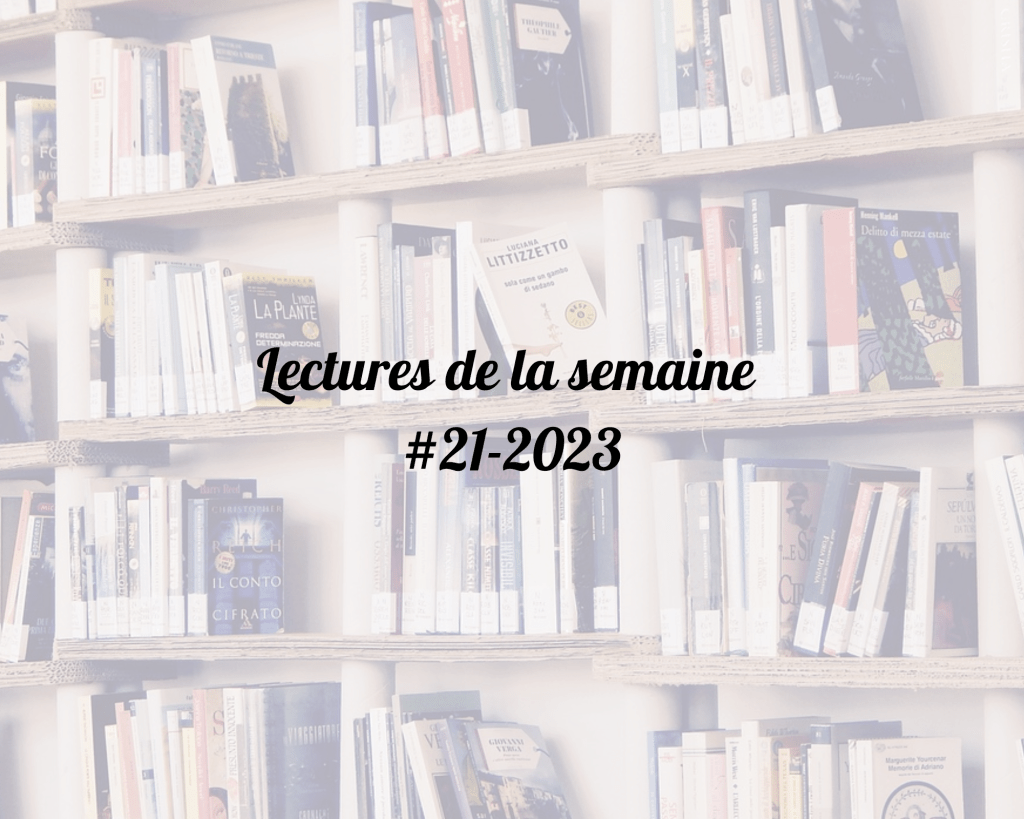 Lectures de la semaine&nbsp;#21-2023