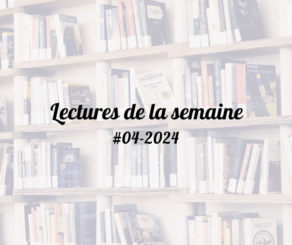 Lectures de la semaine&nbsp;#04-2024