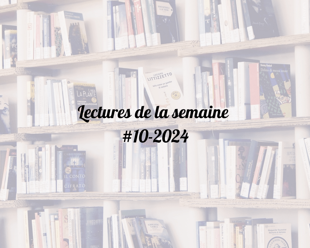 Lectures de la semaine&nbsp;#10-2024