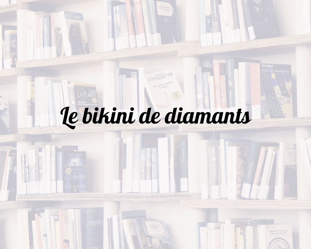 Roman de l&rsquo;été : Le bikini de&nbsp;diamants
