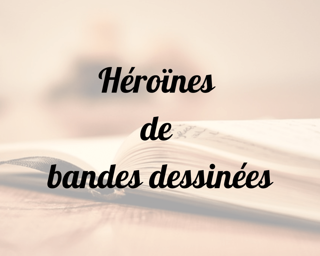 Héroïnes de Bandes&nbsp;dessinées